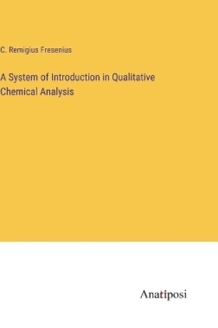 Cover of A System of Introduction in Qualitative Chemical Analysis