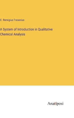 Book cover for A System of Introduction in Qualitative Chemical Analysis