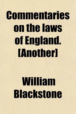 Book cover for Commentaries on the Laws of England. [Another]