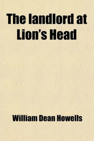 Cover of The Landlord at Lion's Head; A Novel Volume 163,