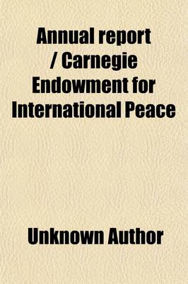 Book cover for Annual Report Carnegie Endowment for International Peace