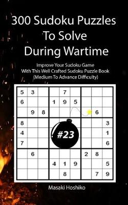 Book cover for 300 Sudoku Puzzles To Solve During Wartime #23