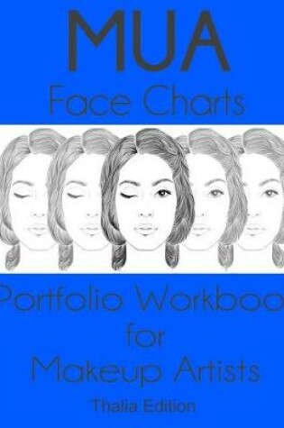 Cover of MUA Face Charts Portfolio Workbook for Makeup Artists Thalia Edition