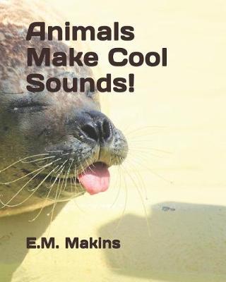 Book cover for Animals Make Cool Sounds!
