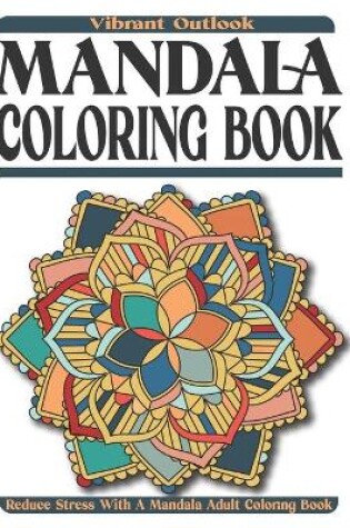 Cover of Vibrant Outlook Mandala Coloring Book