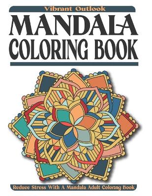 Book cover for Vibrant Outlook Mandala Coloring Book