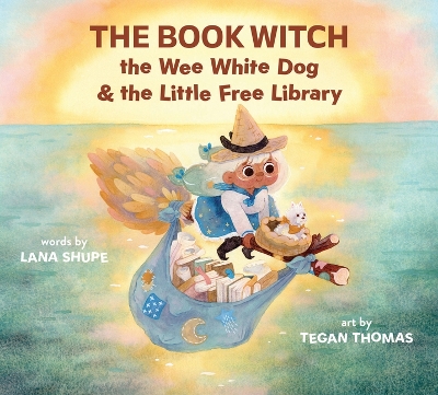 Book cover for The Book Witch, the Wee White Dog, and the Little Free Library