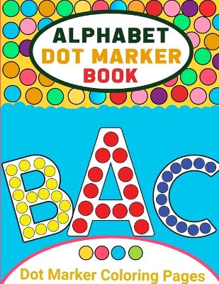 Book cover for Alphabet Dot Marker Activity Book for Toddlers