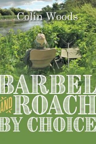 Cover of Barbel and Roach By Choice