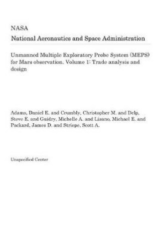 Cover of Unmanned Multiple Exploratory Probe System (Meps) for Mars Observation. Volume 1