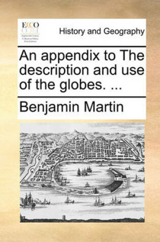 Cover of An Appendix to the Description and Use of the Globes. ...