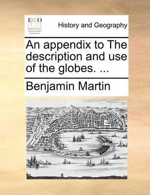 Book cover for An Appendix to the Description and Use of the Globes. ...