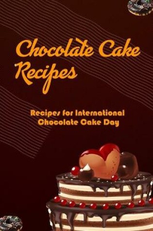 Cover of Chocolate Cake Recipes