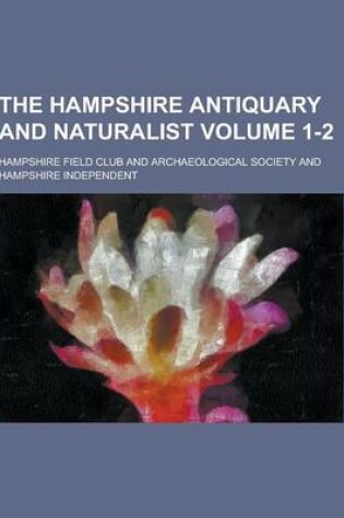 Cover of The Hampshire Antiquary and Naturalist Volume 1-2