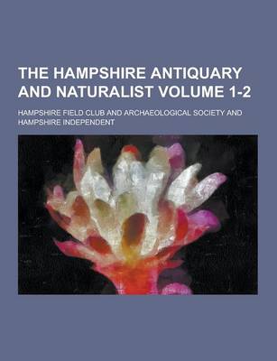 Book cover for The Hampshire Antiquary and Naturalist Volume 1-2