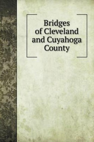 Cover of Bridges of Cleveland and Cuyahoga County
