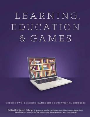 Book cover for Learning and Education Games: Volume Two: Bringing Games into Educational Contexts