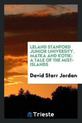 Cover of Leland Stanford Junior University. Matka and Kotik