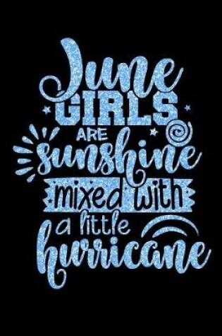 Cover of June Girls Are Sunshine Mixed With A Little Hurricane