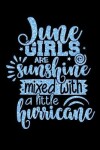 Book cover for June Girls Are Sunshine Mixed With A Little Hurricane