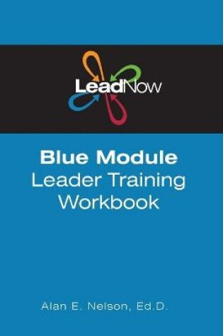 Cover of LeadNow Blue Module Leader Training Workbook