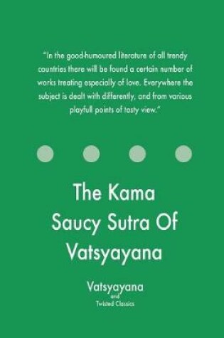 Cover of The Kama Saucy Sutra Of Vatsyayana
