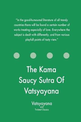 Book cover for The Kama Saucy Sutra Of Vatsyayana
