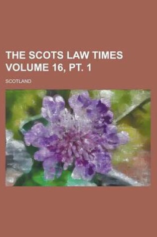 Cover of The Scots Law Times Volume 16, PT. 1