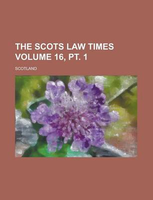 Book cover for The Scots Law Times Volume 16, PT. 1