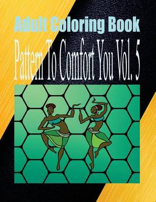 Book cover for Adult Coloring Book Pattern to Comfort You Vol. 5