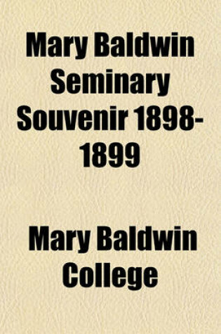 Cover of Mary Baldwin Seminary Souvenir 1898-1899