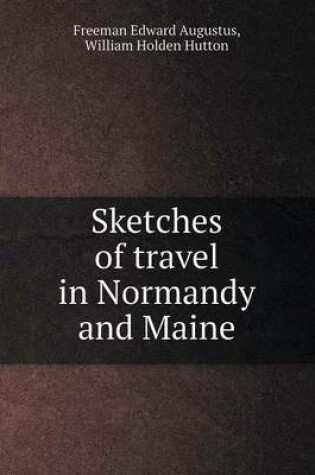 Cover of Sketches of Travel in Normandy and Maine