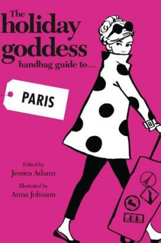Cover of The Holiday Goddess Handbag Guide to Paris