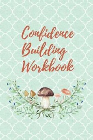 Cover of Confidence Building Workbook