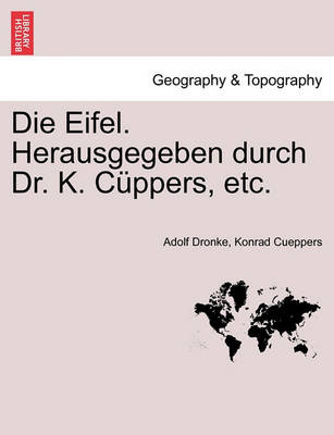 Book cover for Die Eifel. Herausgegeben Durch Dr. K. Cuppers, Etc.