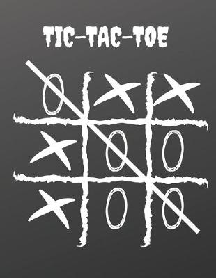 Book cover for Tic Tac Toe, Naught And Crosses, Xs, Os Playbook With 600 Premade Boards
