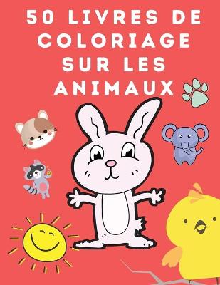 Book cover for 50 Livres de Coloriage sur les Animaux
