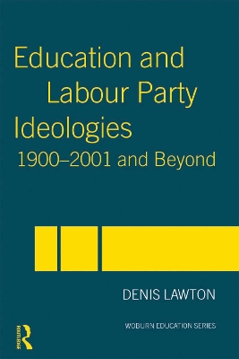 Cover of Education and Labour Party Ideologies 1900-2001and Beyond