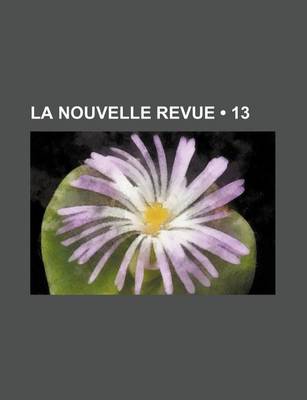 Book cover for La Nouvelle Revue (13)