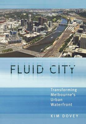 Book cover for Fluid City: Transforming Melbourne's Urban Waterfront