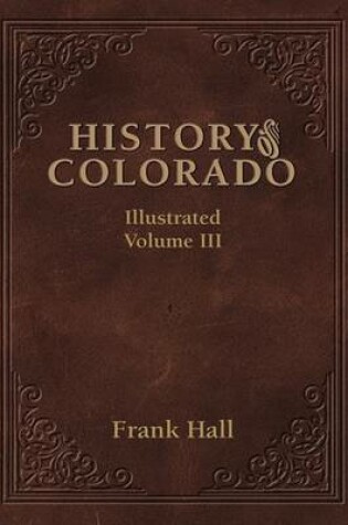 Cover of History of the State of Colorado - Vol. III