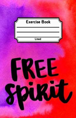 Book cover for Free Spirit Exercise Book Lined