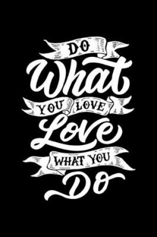 Cover of Do What You Love Love What You Do