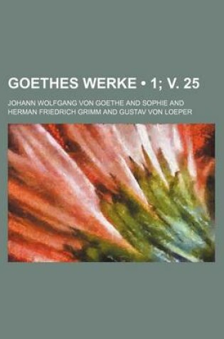 Cover of Goethes Werke (1; V. 25)