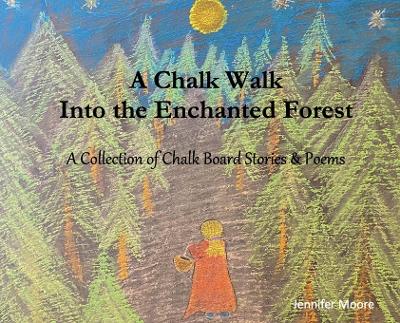 Book cover for A Chalk Walk Into the Enchanted Forest