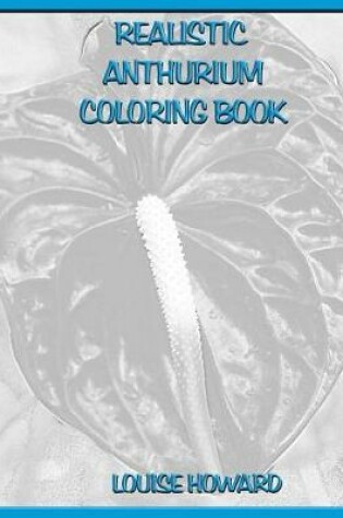 Cover of Realistic Anthurium Coloring Book