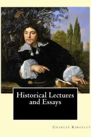 Cover of Historical Lectures and Essays By