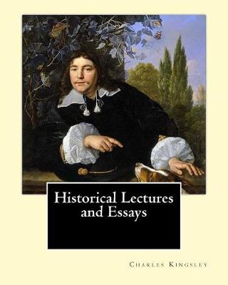 Book cover for Historical Lectures and Essays By