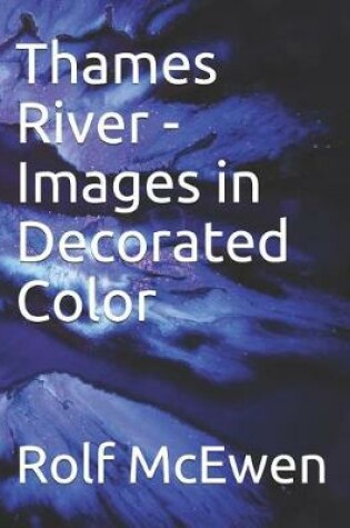 Cover of Thames River - Images in Decorated Color