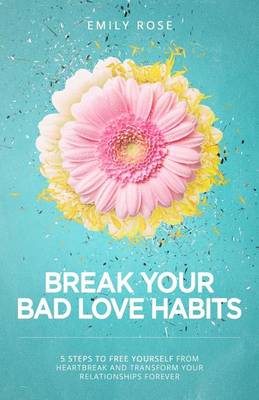 Book cover for Break Your Bad Love Habits